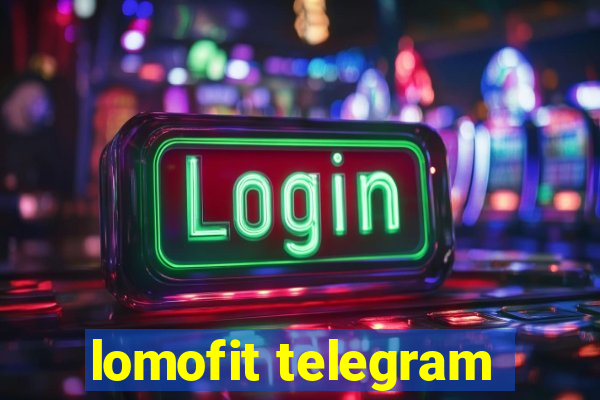 lomofit telegram